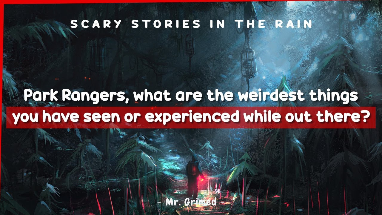 Park Rangers Tell The Weirdest Things They've Seen While In The Deep Woods | Askreddit Scary