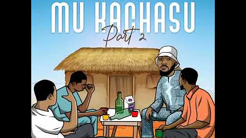 Mu Kachasu PART 2 - CluSha Mr Good Vibez (Prod. RICORE)