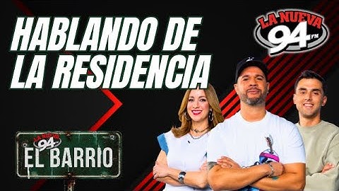Hablando de la Residencia l ¿Que Famoso no se perdera ni un Choli? #ElBarrio94 #LaNueva94