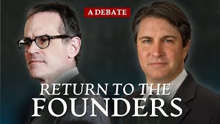 Return to the Founders to Save America? - Michael Anton and Patrick Deneen Debate