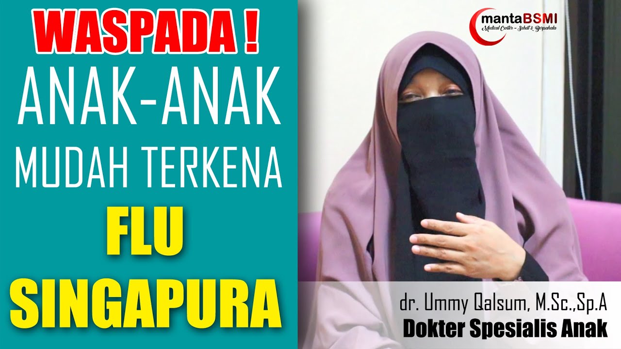 Waspadalah ! FLU SINGAPURA menginfeksi anak anda !