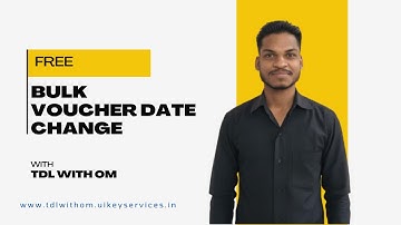 Free TDL ( Code ) For Tally Prime | Bulk Voucher Date Change by TDL With Om