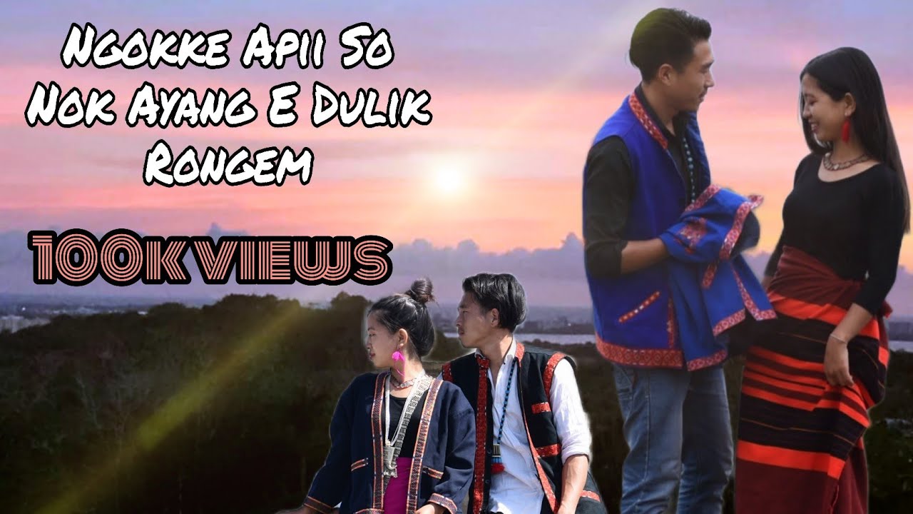 Ngokke apii so nok ayang e dulik rongem music video by Ome Rukbo and Ojing Ngukir..