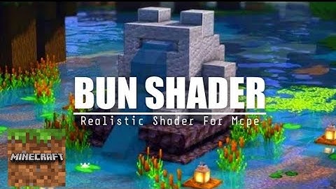 TOP 1 SHADER MCPE 1.19.50 $ 1.20 || BUN SHADER - REALISTIC SHADER & no SUPPORT RENDER DRAGON