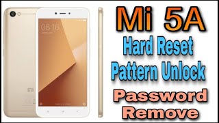 Mi 5A Hard  Reset || Password Unlock || Forget Pattern in Mi Mobile