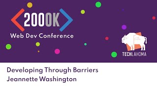 2021 - 200OK Conference - Developing Through Barriers with Jeannette Washington
