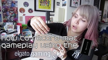How to Record Mac Gameplay using the Elgato Game Capture HD
