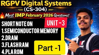 Digital Systems  RGPV | Unit-3 Part 1|Semiconductor Memory, DRAM, Flash RAM &amp; PLA | IMP Questions