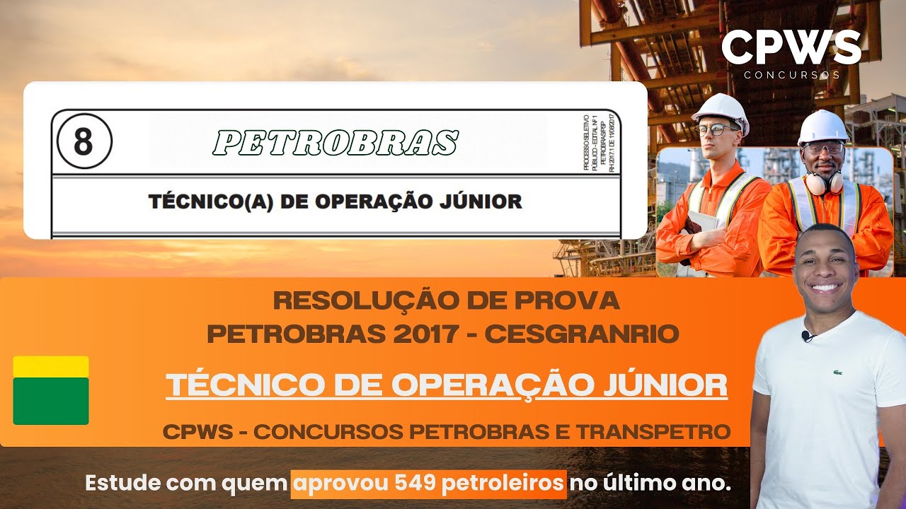 Técnico de Operação Júnior - Resolução de Prova -  Concurso Petrobras 2017 - CPWS