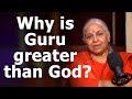 Why is guru greater than god  guru sakalamaa