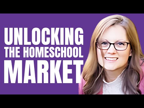 Unlocking the Homeschool Market with Melissa Kolb