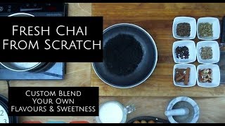 Chai From Scratch - Make It Your Own Fresh Cup by Mr. Spork's Hands 418 views 6 years ago 15 minutes