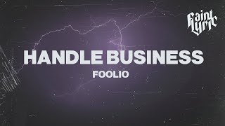 Foolio - Handle Business (Lyrics)