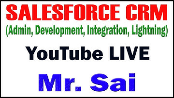 SALESFORCE CRM TUTORIALS BY Mr.Sai