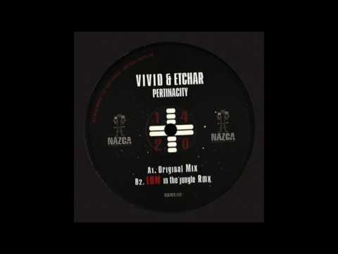 B1. V i v i d & Etchar - Pertinacity (LUM in the jungle mix). NAZCA001