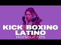 2021 Kick Boxing Latino Hits Workout Session Vol  1 140Bpm 👊  32 Count