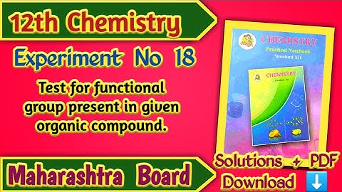 Class 12th Chemistry Experiment No 18 (Identification of functional group) Solutions