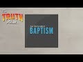 The Truth About Baptism | God's Plan for Saving Man