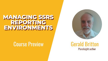 SSRS Skills: Managing SSRS Reporting Environments Course Preview