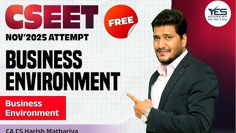 FREE CSEET Business Environment Lecture 8 | Online Classes for Nov. 2025 | CA CS Harish Mathariya