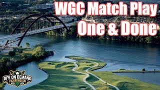 WGC Match Play One \& Done 2019 - DraftKings