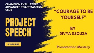 Project Speech - Courage to Be Yourself by Divya Dsouza