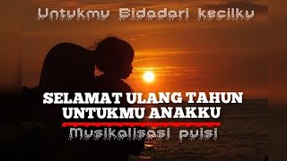 puisi ulang tahun anak - musikalisasi puisi - ucapan selamat ulang tahun untuk anak