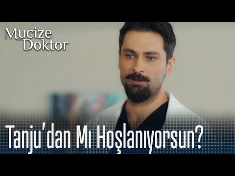 Tanju'dan mı hoşlanıyorsun? - Mucize Doktor 54. Bölüm