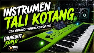 Download lagu INSTRUMEN ' TALI KOTANG ' CEK SOUND TANPA KENDANG DANGDUT KOPLO