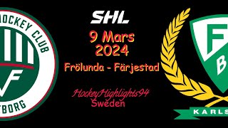 FRÖLUNDA VS FÄRJESTAD | 9 MARS 2024 | HIGHLIGHTS | SHL |