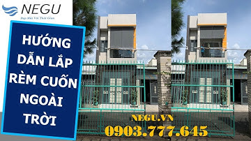 【NEGU】Hướng Dẫn Lắp Đặt Rèm Cuốn Lưới Ngoài Trời | ✅ Rèm Cuốn Lưới Neo Cáp Ngoài Trời | 0903.777.645