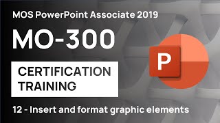#12 Shapes, Textboxes, Digital Ink Text/Shape/Math, Alt Text | MO-300 MOS PowerPoint Associate 2019