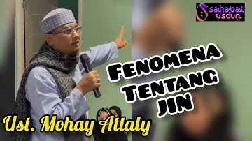 USTADZ MOHAY ATTALY BICARA TENTANG JIN