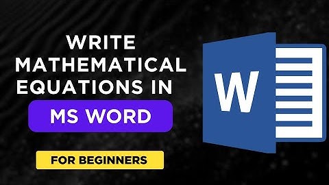 How to Write Mathematical Equations in MS Word | Fractions, Integrals & Matrices