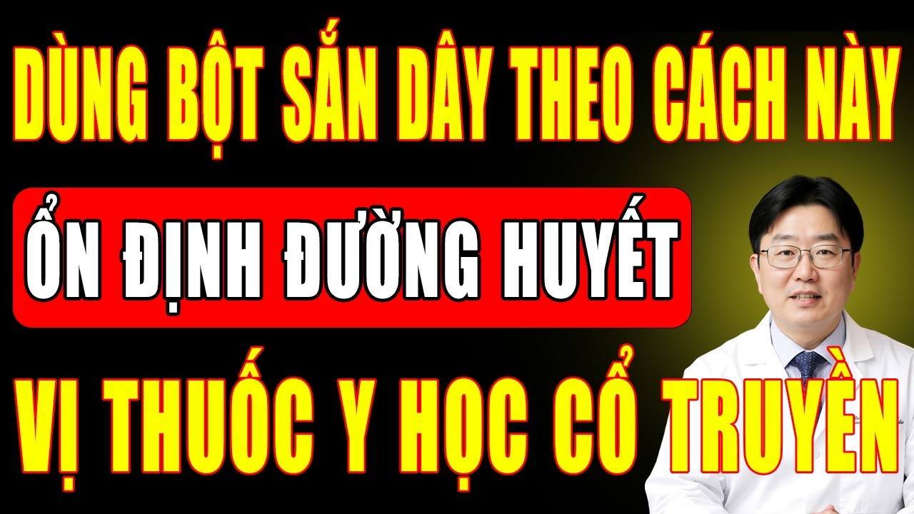 Bác Sĩ Tiết Lộ: Bột Sắn Dây - Vị Thuốc Khắc Tinh Của Tiểu Đường Và Biến Chứng Tiểu Đường Tuýp 2
