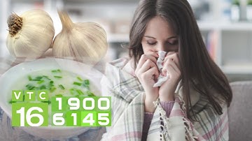 Mẹo dân gian trị cảm cúm, không cần kháng sinh | VTC16