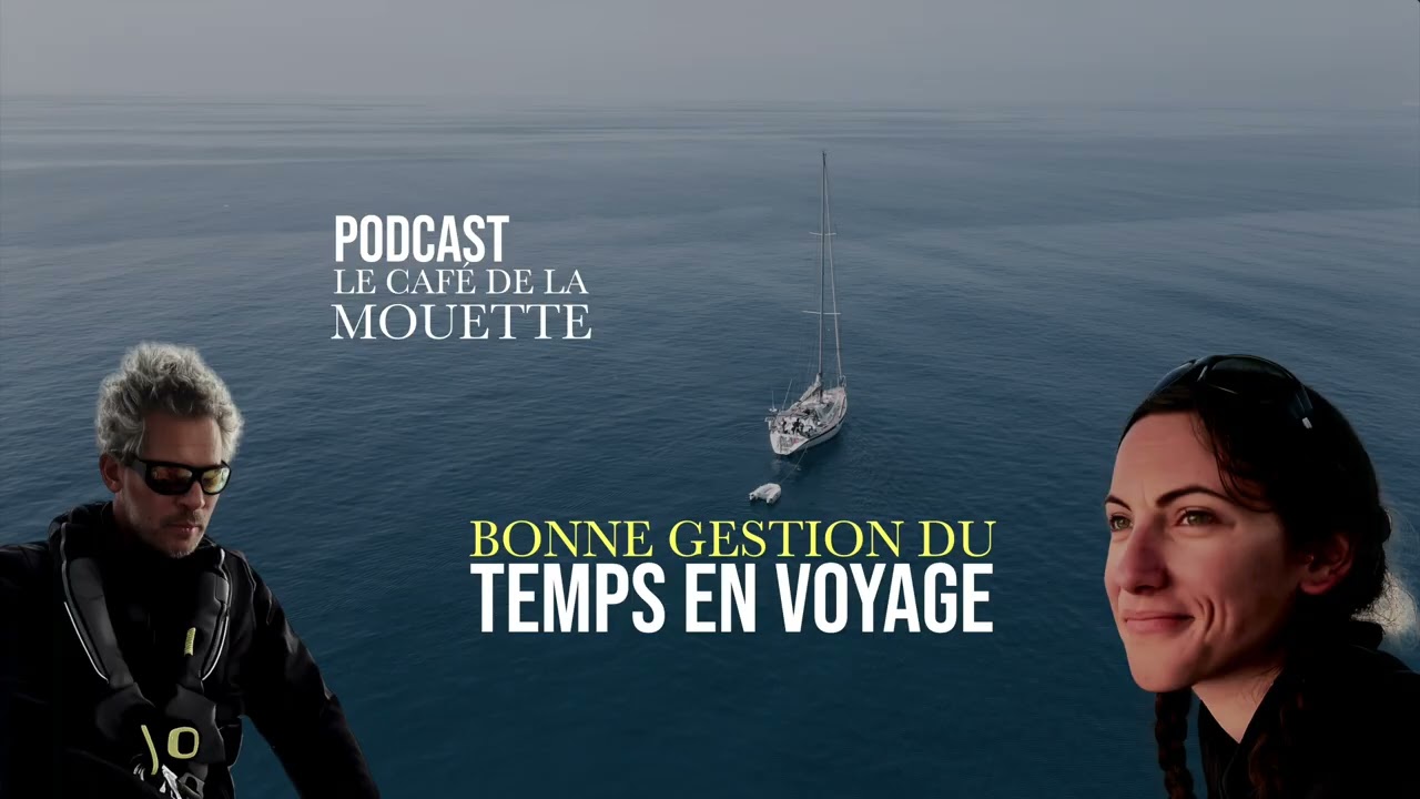 Comment bien gérer son temps en voyage à la voile ?