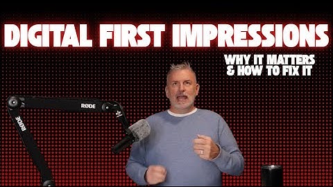 Digital First Impressions (and how to fix yours)