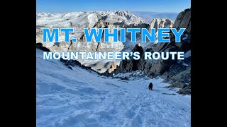 Mt. Whitney Mountaineer's Route | The Chute +  Notch + Final 400 in Winter