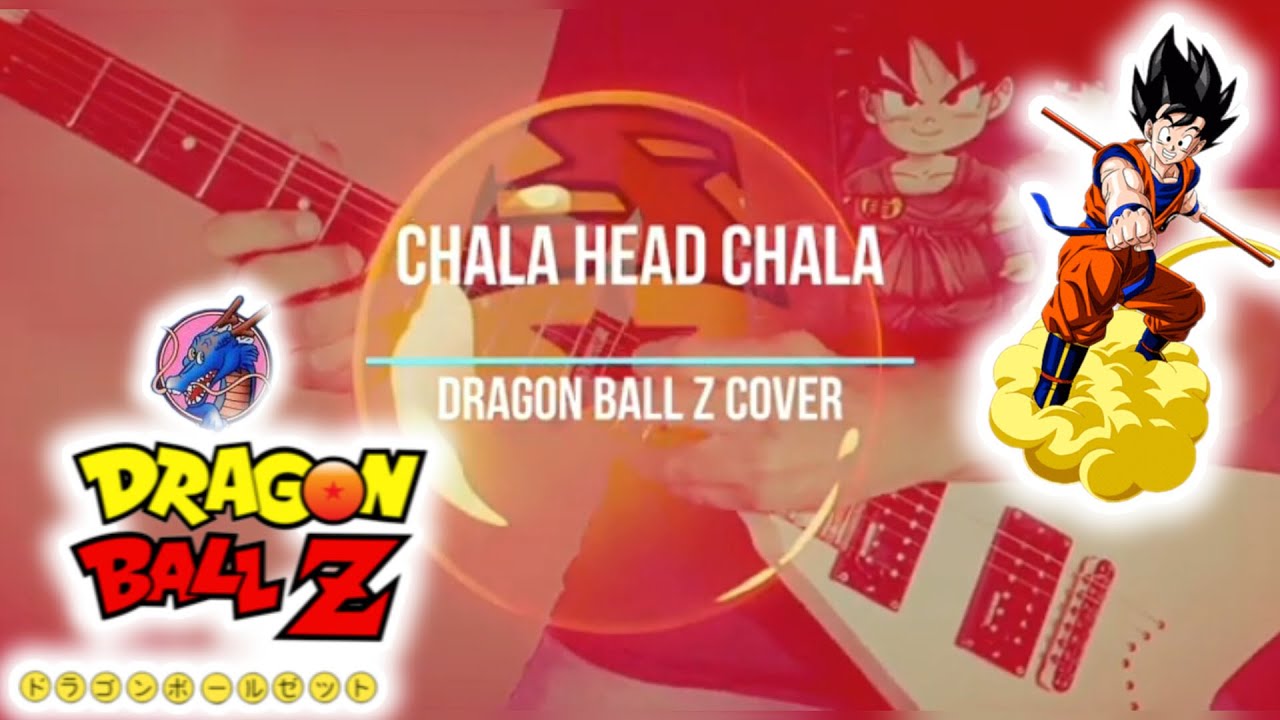 DRAGON BALL Z - Chala Head Chala - Cover (OPENING Latino) - YouTube