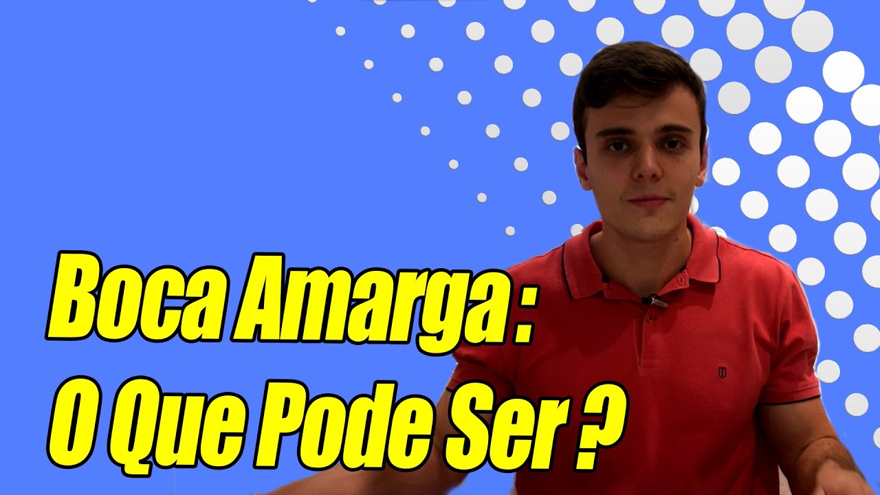 Boca Amarga: O Que Pode Ser