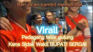 Virall‼️ Pedagang Telur Gulung Kena Sidak WakiL BUPATI DAN TEAM .