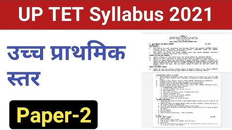 UP TET Syllabus 2021।।। Upper Primary level।।। syllabus UPTET 2021 in hindi