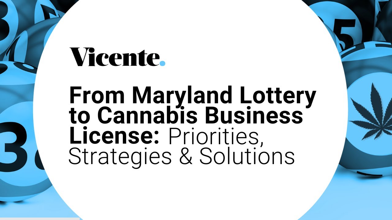 From Maryland Lottery to Cannabis Business License: Priorities, Strategies & Solutions