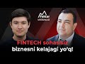 FINTECH sohasisiz biznesning kelajagi yo'q | Abdulaziz Sattorov