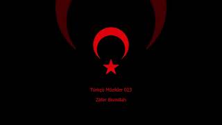 Türkçü Müzikler 023 - Zafer Bismillah