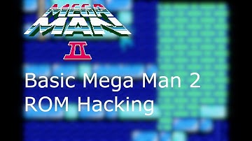 Exploring Basic Mega Man 2 ROM Hacking