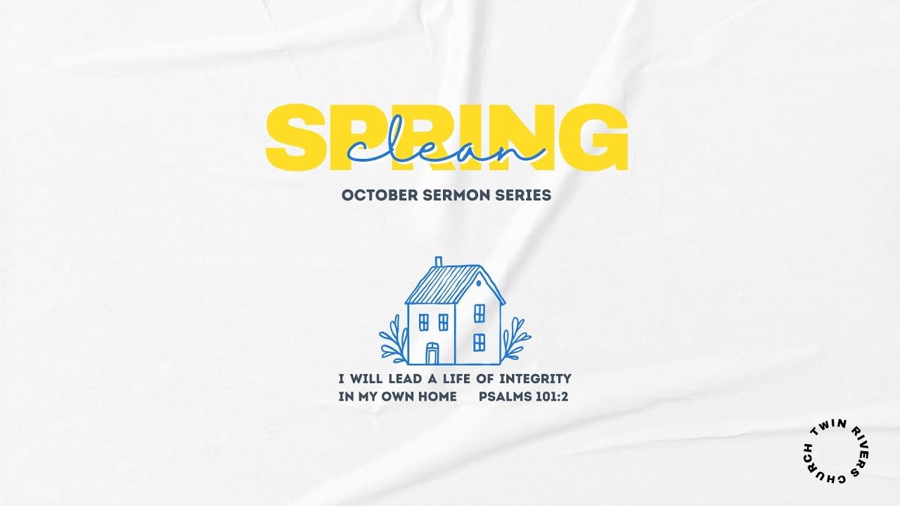 Twin Rivers Church // Spring Clean Series // 08.10.23 - YouTube