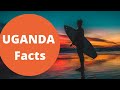 Important Facts About Uganda | Interesting Facts About Uganda