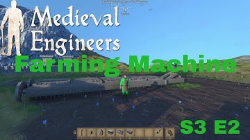 Medieval Engineers Farming Machine S3 E2